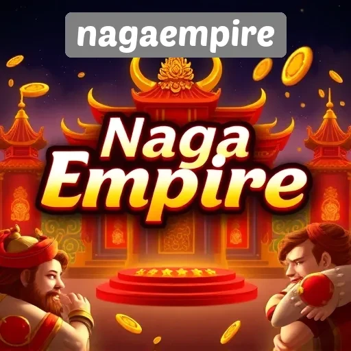 Fitur Unggulan Yang Ditawarkan Nagaempire Untuk Pemain